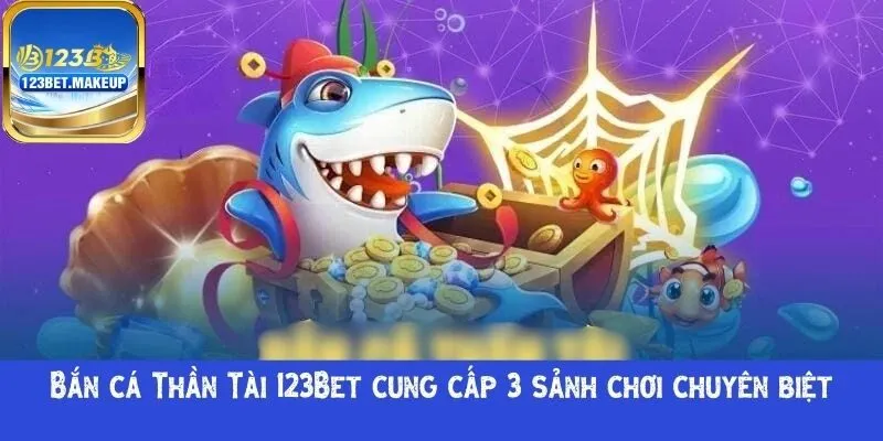Bắn cá Thần Tài 123Bet 