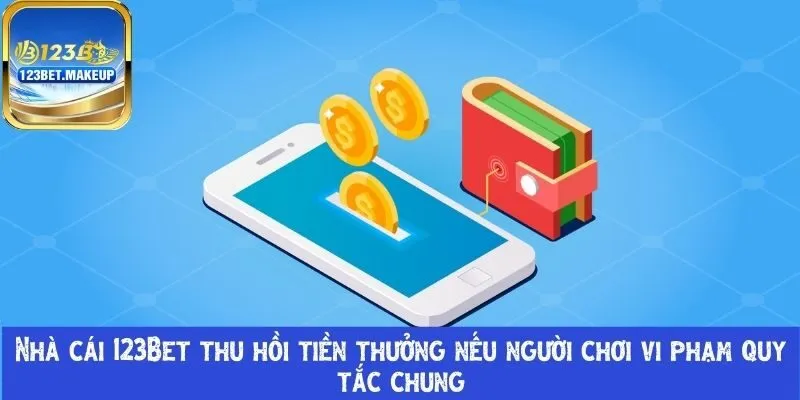 Nhà cái 123Bet thu hồi tiền thưởng