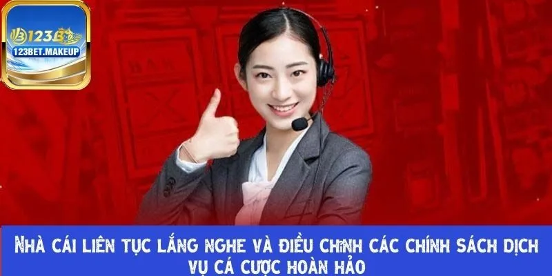 Nhà cái liên tục lắng nghe và điều chỉnh