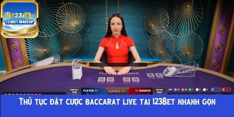 Thủ tục đặt cược baccarat live 