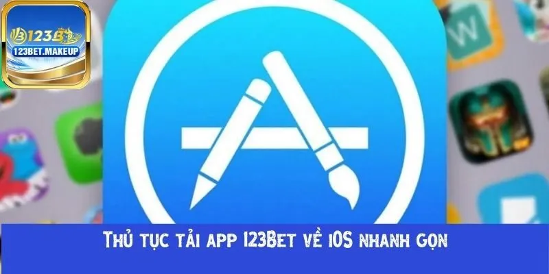 Thủ tục tải app 123Bet về iOS nhanh gọn